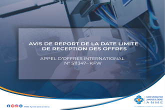 AVIS DE REPORT DE LA DATE LIMITE DE RECEPTION DES OFFRES APPEL D’OFFRES INTERNATIONAL N° 511347– KFW Fourniture et installation des systèmes de comptage et monitoring de l'énergie au profit de 65 établissements publics